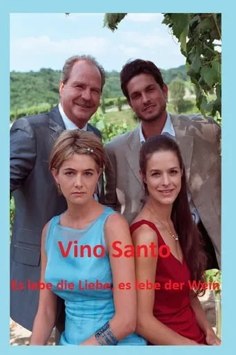Vino Santo – Es lebe die Liebe, es lebe der Wein movie poster - Rated 5/10