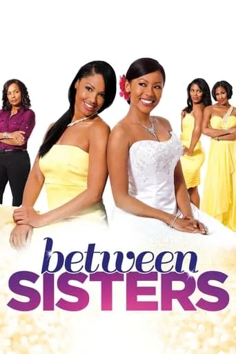 Between Sisters movie poster - Entertainment content