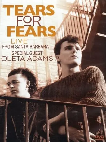 Tears for Fears - Live From Santa Barbara movie poster - Rated 5.7/10