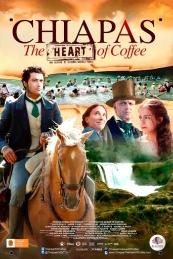 Chiapas, El Corazón del Café movie poster - Rated 4.5/10