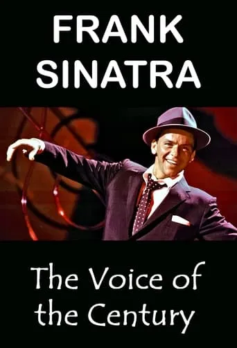 Frank Sinatra: The Voice of the Century movie poster - Rated 7.7/10