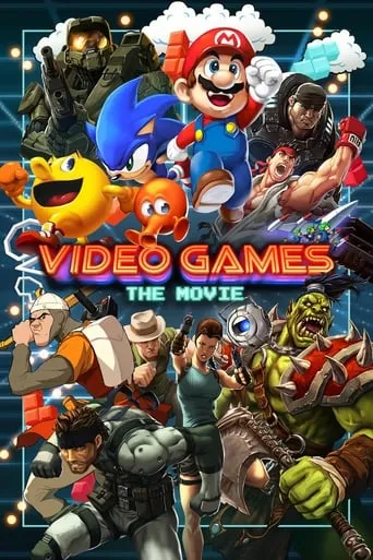 Video Games: The Movie movie poster - Rated 6.118/10