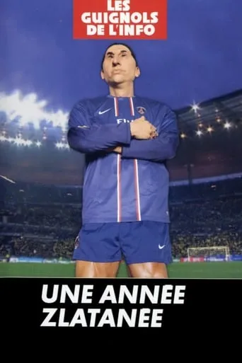 L'Année des Guignols - Une année Zlatanée movie poster - Rated 6/10