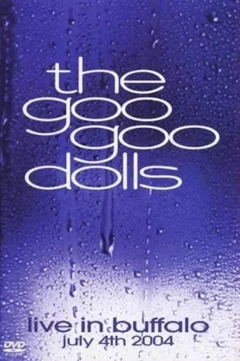 Goo Goo Dolls Live in Buffalo July 4, 2004 movie poster - Entertainment content