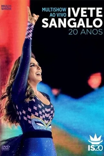 Multishow ao Vivo: Ivete Sangalo 20 Anos movie poster - Rated 10/10