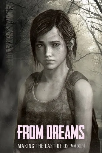 From Dreams - Making "The Last of Us: Left Behind" movie poster - Rated 6.8/10