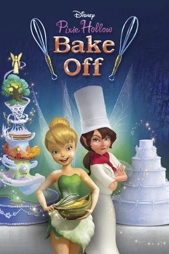 Pixie Hollow Bake Off movie poster - Rated 6.978/10