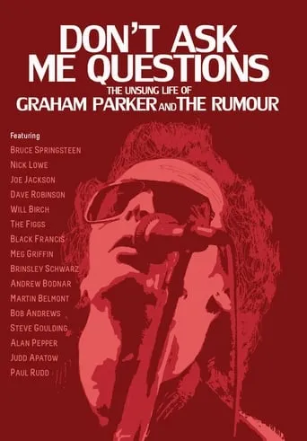 Don't Ask Me Questions: The Unsung Life of Graham Parker & The Rumour movie poster - Entertainment content