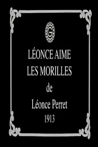 Léonce Loves Morels movie poster - Rated 5.7/10