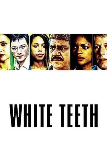 White Teeth movie poster - Rated 6.2/10