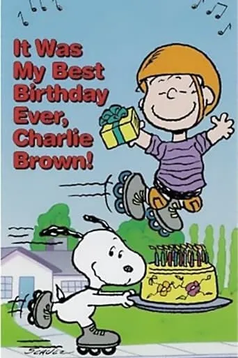 It Was My Best Birthday Ever, Charlie Brown! movie poster - Rated 5.6/10