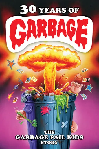 30 Years of Garbage: The Garbage Pail Kids Story movie poster - Rated 6.4/10