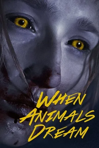 When Animals Dream movie poster - Rated 5.614/10