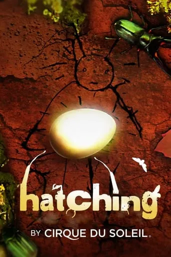 Hatching by Cirque du Soleil movie poster - Entertainment content