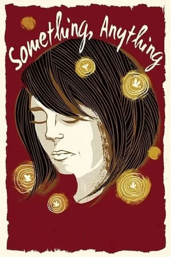 Something, Anything movie poster - Rated 6.7/10
