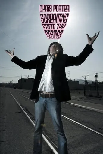 Chris Porter: Screaming from the Cosmos movie poster - Rated 6.2/10