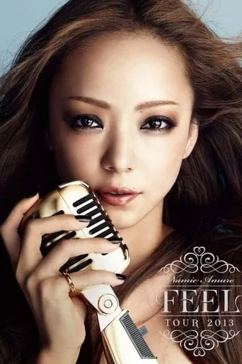 Namie Amuro FEEL Tour 2013 movie poster - Rated 6.3/10