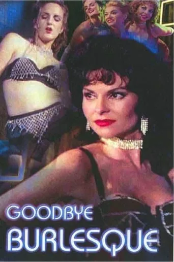 Goodbye Burlesque movie poster - Entertainment content
