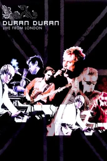 Duran Duran: Live from London movie poster - Rated 6.8/10