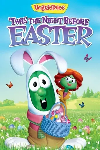 VeggieTales: Twas the Night Before Easter movie poster - Rated 6/10
