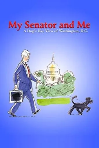 My Senator and Me: A Dog's-Eye View of Washington D.C. movie poster - Entertainment content