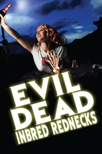 The Evil Dead Inbred Rednecks movie poster - Rated 3.1/10