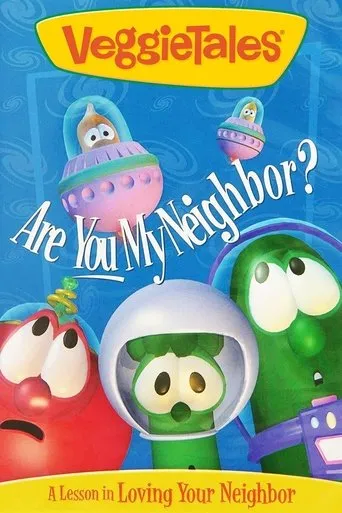 VeggieTales: Are You My Neighbor? movie poster - Rated 5.1/10