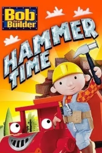 Bob the Builder: Hammer Time movie poster - Entertainment content