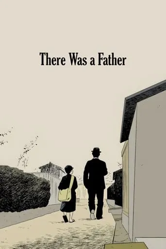 There Was a Father movie poster - Rated 6.955/10