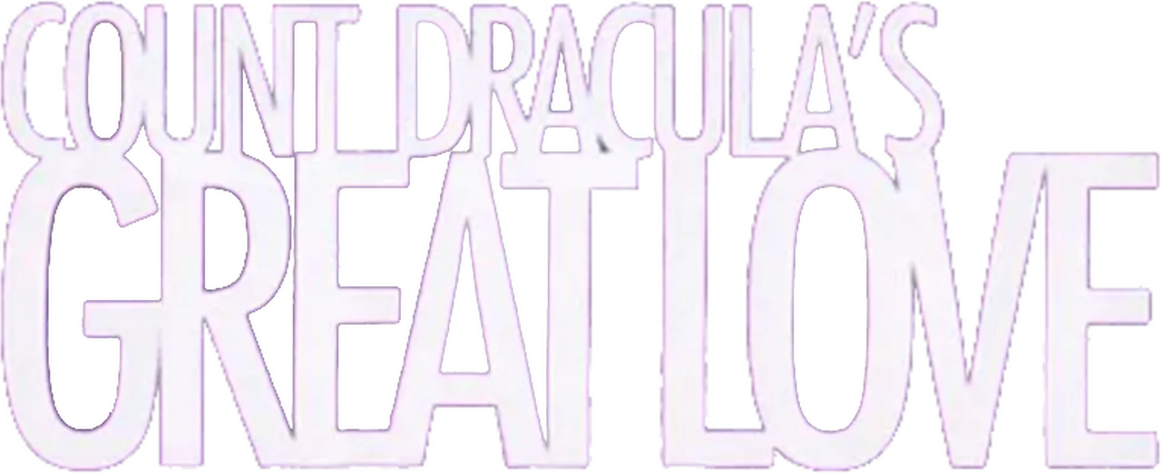 Count Dracula's Great Love
