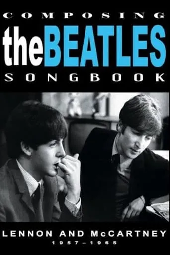 Composing the Beatles Songbook: Lennon and McCartney 1957 - 1965 movie poster - Entertainment content