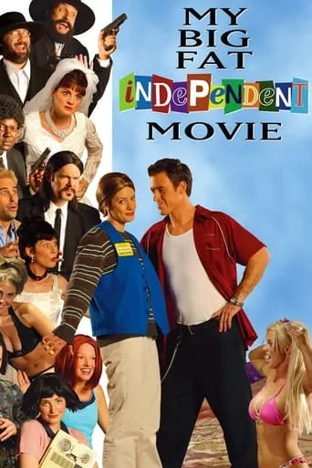 My Big Fat Independent Movie movie poster - Rated 3.3/10