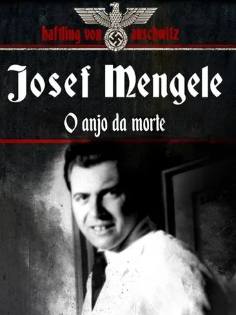 Josef Mengele, the Angel of Death movie poster - Rated 8/10