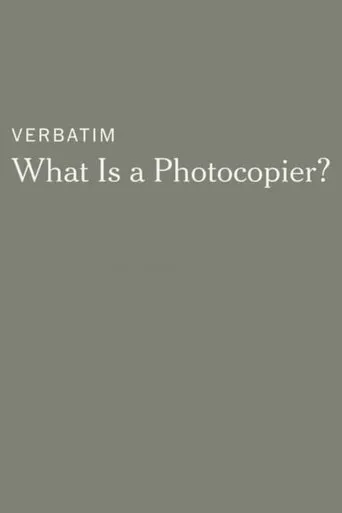 Verbatim: What Is a Photocopier? movie poster - Rated 6.5/10