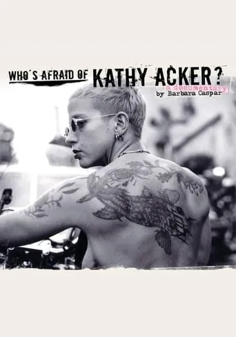 Who's Afraid of Kathy Acker? movie poster - Rated 7/10