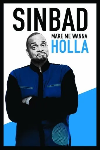 Sinbad: Make Me Wanna Holla movie poster - Rated 5.2/10
