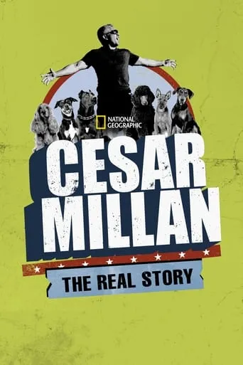 Cesar Millan: The Real Story movie poster - Rated 7/10