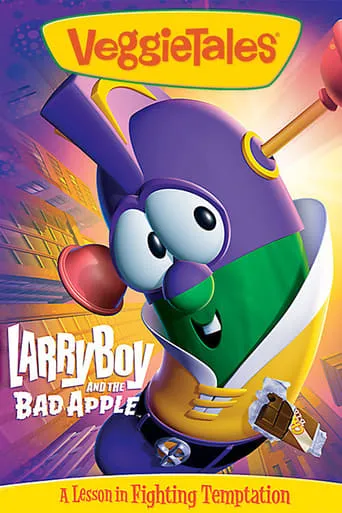 VeggieTales: LarryBoy and the Bad Apple movie poster - Rated 4.8/10