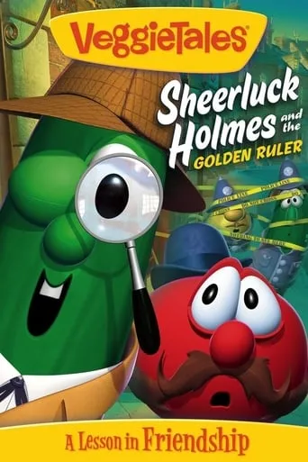 VeggieTales: Sheerluck Holmes and the Golden Ruler movie poster - Rated 4.8/10