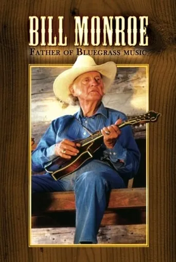 Bill Monroe: Father of Bluegrass Music movie poster - Rated 10/10