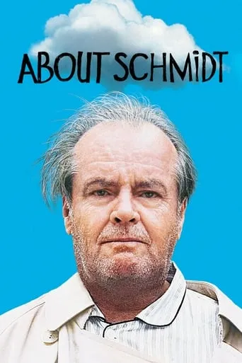About Schmidt movie poster - Rated 6.8/10