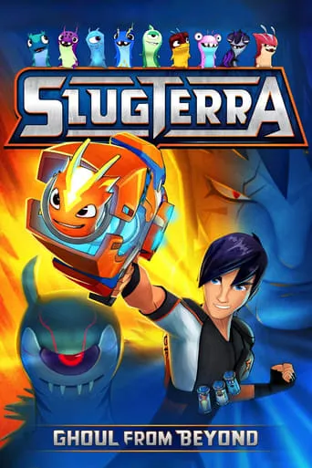 Slugterra: Ghoul from Beyond movie poster - Rated 7.7/10