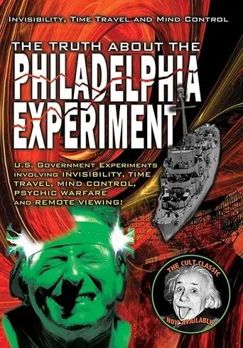 The Truth About The Philadelphia Experiment: Invisibility, Time Travel and Mind Control movie poster - Rated 6/10