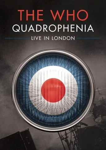 The Who: Quadrophenia - Live in London movie poster - Rated 6.2/10