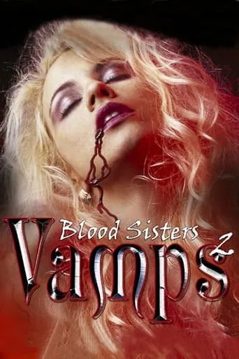 Vamps 2: Blood Sisters movie poster - Rated 2.3/10