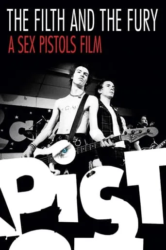 The Filth and the Fury movie poster - Rated 7/10