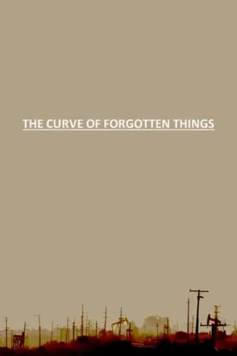 The Curve of Forgotten Things movie poster - Rated 6.5/10