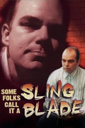 Some Folks Call It a Sling Blade movie poster - Rated 6.8/10