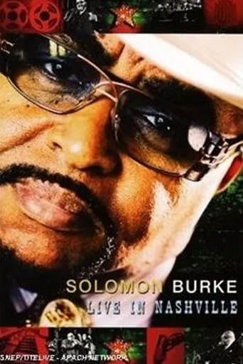 Solomon Burke & Friends: Live in Nashville movie poster - Rated 4.8/10