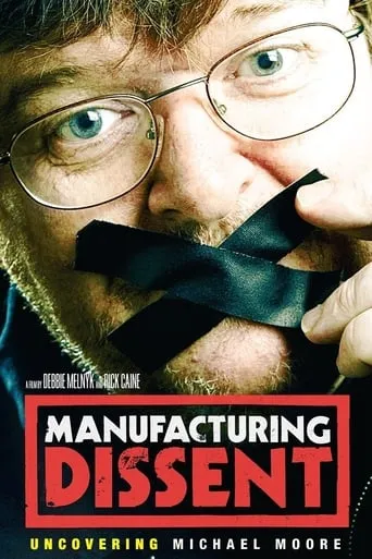 Manufacturing Dissent movie poster - Rated 5.5/10